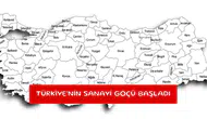 Türkiye'nin sanayi göçü başladı