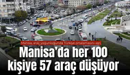 Manisa, araç yoğunluğunda Türkiye ortalamasını aştı