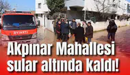 Akpınar Mahallesi sular altında kaldı!