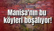 Manisa'nın bu köyleri boşalıyor!