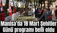 Manisa’da 18 Mart Şehitler Günü programı belli oldu