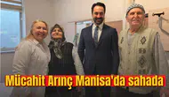 Mücahit Arınç Manisa'da sahada