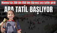 Manisa’da 268 bin 850 bin öğrenci ara tatile girdi