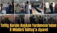 Teftiş Kurulu Başkan Yardımcısı’ndan İl Müdürü Gültaş’a ziyaret