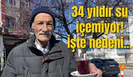 34 yıldır su içemiyor! İşte nedeni...