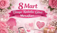 KADINLA GÜNÜ MESAJLARI! 8 Mart Dünya Kadınlar Günü mesajı! Resimli 8 Mart mesajı