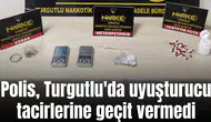 Polis, Turgutlu'da uyuşturucu tacirlerine geçit vermedi