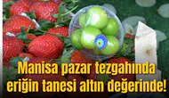 Manisa pazar tezgahında eriğin tanesi altın değerinde!