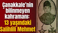 Çanakkale’nin bilinmeyen kahramanı: 13 yaşındaki Salihlili Mehmet