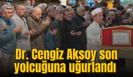 Dr. Cengiz Aksoy son yolcuğuna uğurlandı