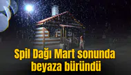 Spil Dağı Mart sonunda beyaza büründü
