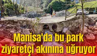 Manisa'da bu park ziyaretçi akınına uğruyor
