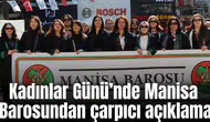 8 Mart’ta Manisa Barosundan çarpıcı açıklama