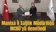 Manisa İl Sağlık Müdürlüğü MCBÜ’yü denetledi