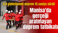 Manisa'da gerçeği aratmayan deprem tatbikatı