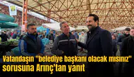 Vatandaşın "belediye başkanı olacak mısınız" sorusuna Arınç'tan yanıt