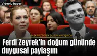 Ferdi Zeyrek’in doğum gününde duygusal paylaşım