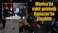 Manisa'da vakıf geleneği Ramazan'da yaşatıldı
