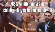 486 yıllık mirasın ciddiyeti yerle bir ediliyor