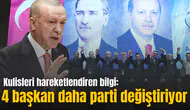 Siyaset kulislerini hareketlendiren bilgi: 4 başkan daha parti değiştiriyor