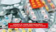 Kanser ve nadir hastalıklarla savaşanları ilgilendiren tarihi karar