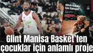Glint Manisa Basket’ten çocuklar için anlamlı proje