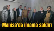 Manisa'da imama saldırı