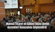 Manisa Ticaret ve Sanayi Odası devlet destekleri konusunda bilgilendirdi