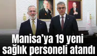 Manisa’ya 19 yeni sağlık personeli atandı