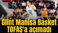 Glint Manisa Basket TOFAŞ'a açımadı