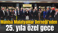 Manisa Malatyalılar Derneği’nden 25. yıla özel gece