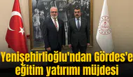 Yenişehirlioğlu'ndan Gördes'e eğitim yatırımı müjdesi
