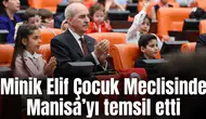 Minik Elif Çocuk Meclisinde Manisa’yı temsil etti