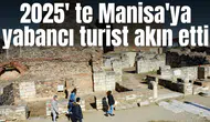 2025' te Manisa'ya yabancı turist akın etti