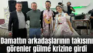 Damattın arkadaşlarının takısını görenler gülme krizine girdi