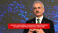 Bakan Uraloğlu açıkladı Karadeniz'in ulaşım haritası baştan çiziliyor