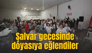 Manisa'da şalvar gecesinde doyasıya eğlendiler