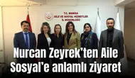 Nurcan Zeyrek’ten Aile Sosyal’e anlamlı ziyaret