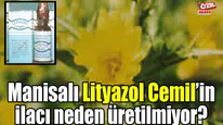 Manisalı Lityazol Cemil’in ilacı neden üretilmiyor?
