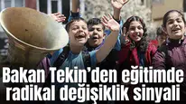 Bakan Tekin’den eğitimde radikal değişiklik sinyali