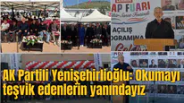 AK PARTİLİ YENİŞEHİRLİOĞLU: OKUMAYI TEŞVİK EDENLERİN YANINDAYIZ