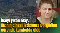 İlçeyi yıkan olay: Kızının cinsel istismara uğradığını öğrendi, karakolda öldü