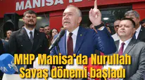 MHP MANİSA’DA NURULLAH SAVAŞ DÖNEMİ BAŞLADI