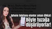 Iphone telefonu olanlar aman dikkat: Böyle tuzağa düşürüyorlar!