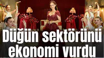 Yüksek maliyetler düğün sektörüne de vurdu