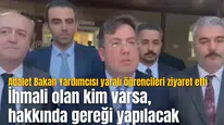 Adalet Bakan Yardımcısı yaralı öğrencileri ziyaret etti