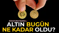 Altın bugün ne kadar?