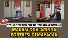 Özgür Özel’den CHP’de ‘tek adam’ devrimi: Makam odalarında portresi olmayacak