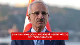 Bakan Uraloğlu müjdeyi verdi yüzde 98'i tamamlandı