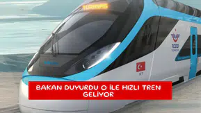 Bakan duyurdu o ile hızlı tren geliyor